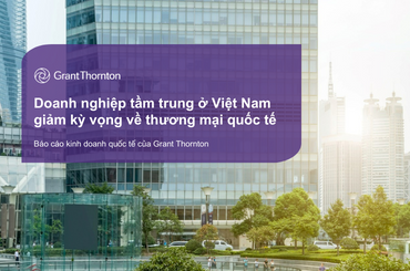 Doanh nghiệp tầm trung ở Việt Nam giảm kỳ vọng về thương mại quốc tế